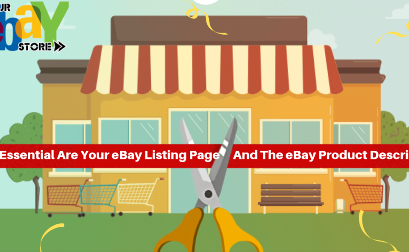 How Essential Are Your eBay Listing Page And The eBay Product Description?